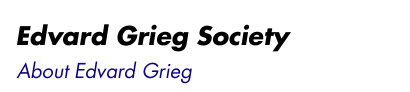 Edvard Grieg Society - About Edvard Grieg